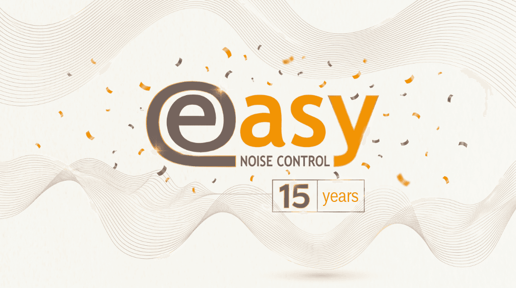 EASY Noise Control celebrates her 15th birthday!